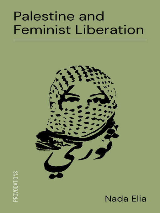 Title details for Palestine and Feminist Liberation by Nada Elia - Available